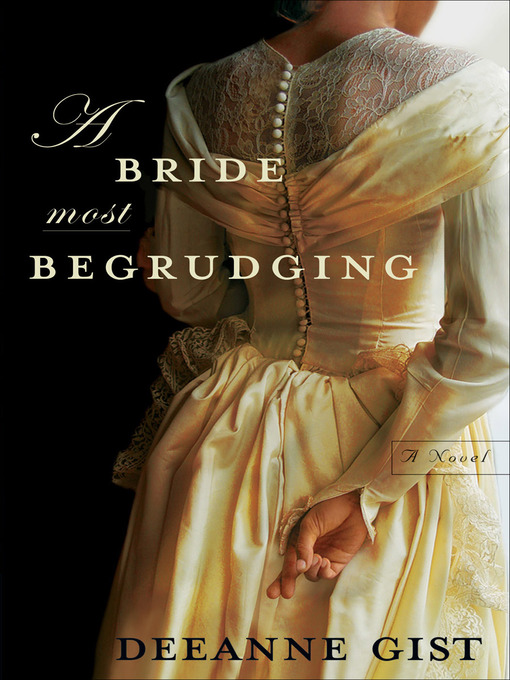 Title details for A Bride Most Begrudging by Deeanne Gist - Wait list
